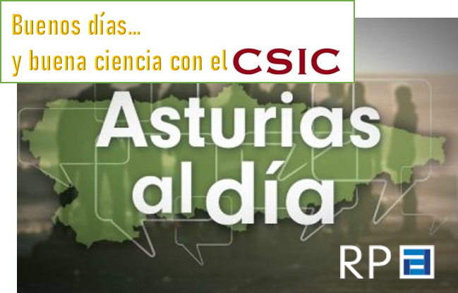 Asturias al día RPA: «Buenos días… y buena ciencia con el CSIC»